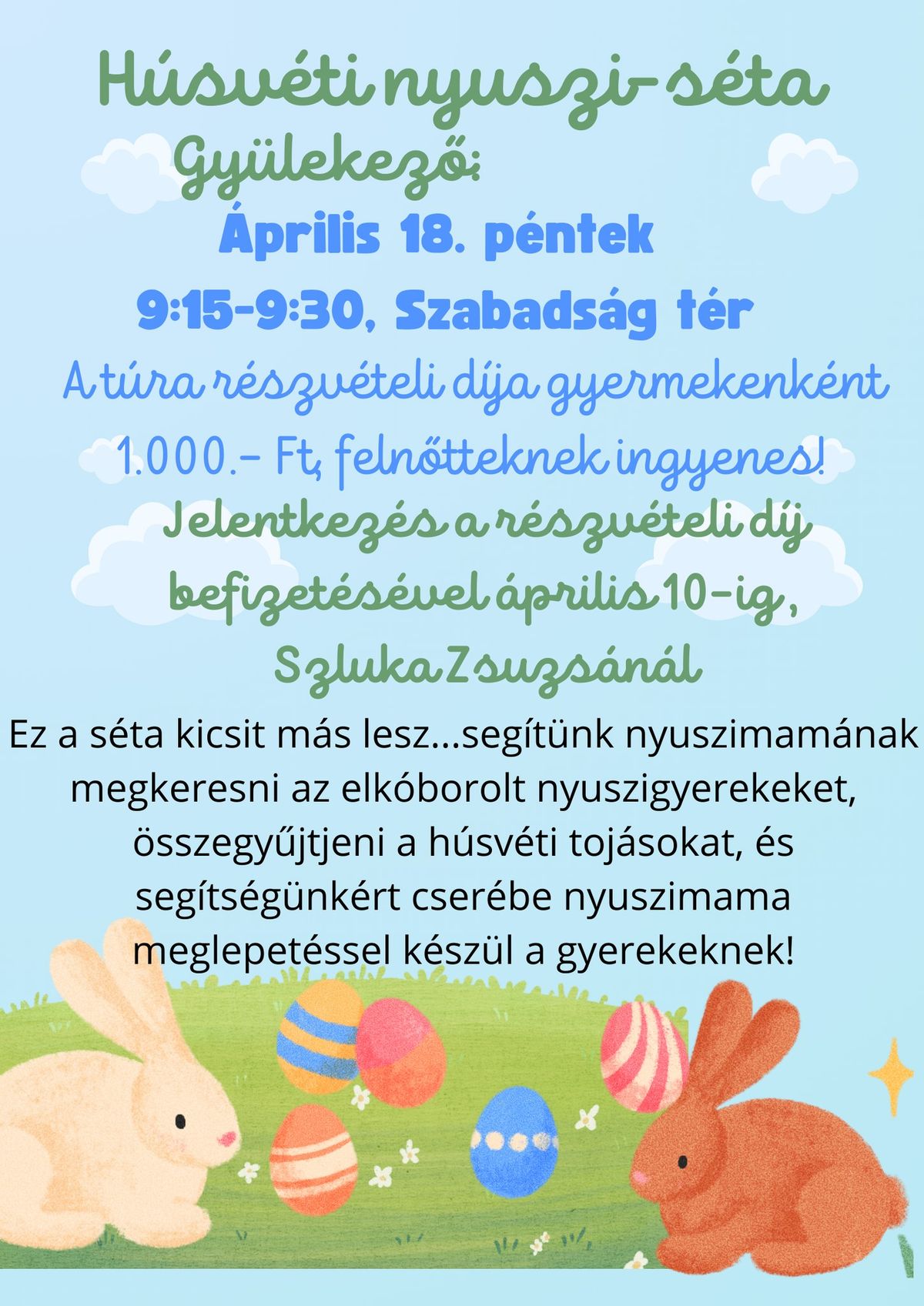 Izgalmas húsvéti programra számíthatnak a gyerekek április 18-án. A Szabadság téren gyülekező résztvevők Súr településen segíthetnek az elkóborolt nyuszigyerekeket megtalálni.
