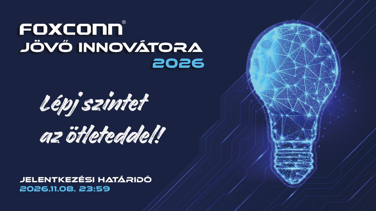Újra keresi a jövő innovátorait a Foxconn – akár félmillió forintot is érhet egy jó ötlet